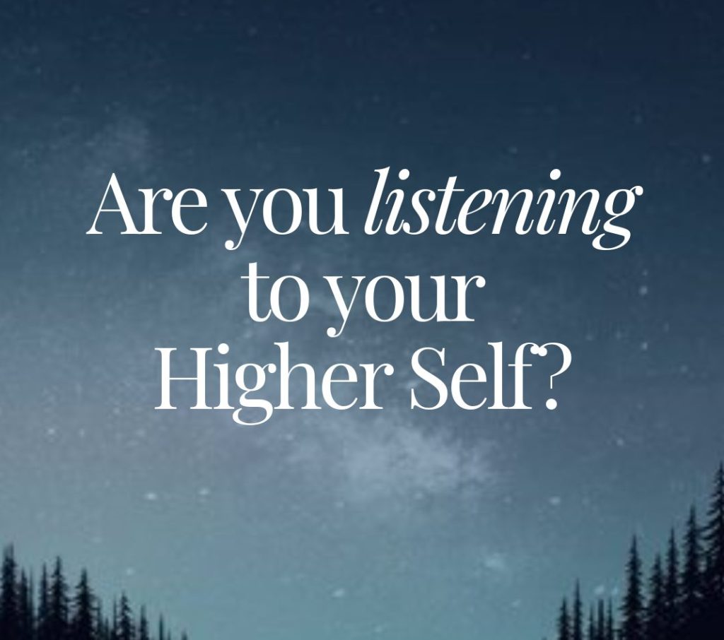 8 Signs You’re Not Listening to Your Higher Self